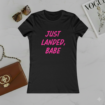 Just Landed, Babe Tee - Women's Travel & New Mom Announcement Shirt