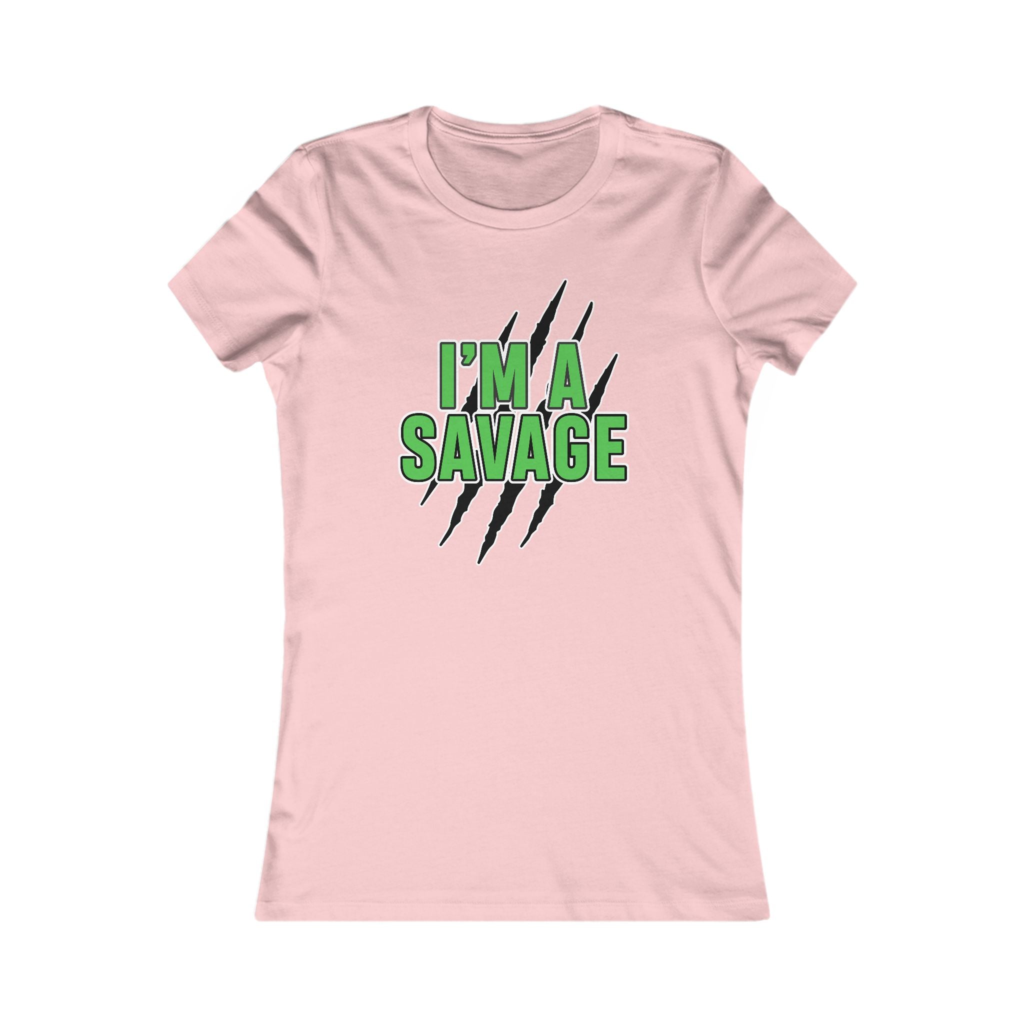 I'm a Savage Women's Tee — Bold Green Text & Claw Mark Graphic