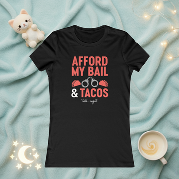 Afford My Bail & Tacos Women's Tee – Funny Bachelorette Party Shirt