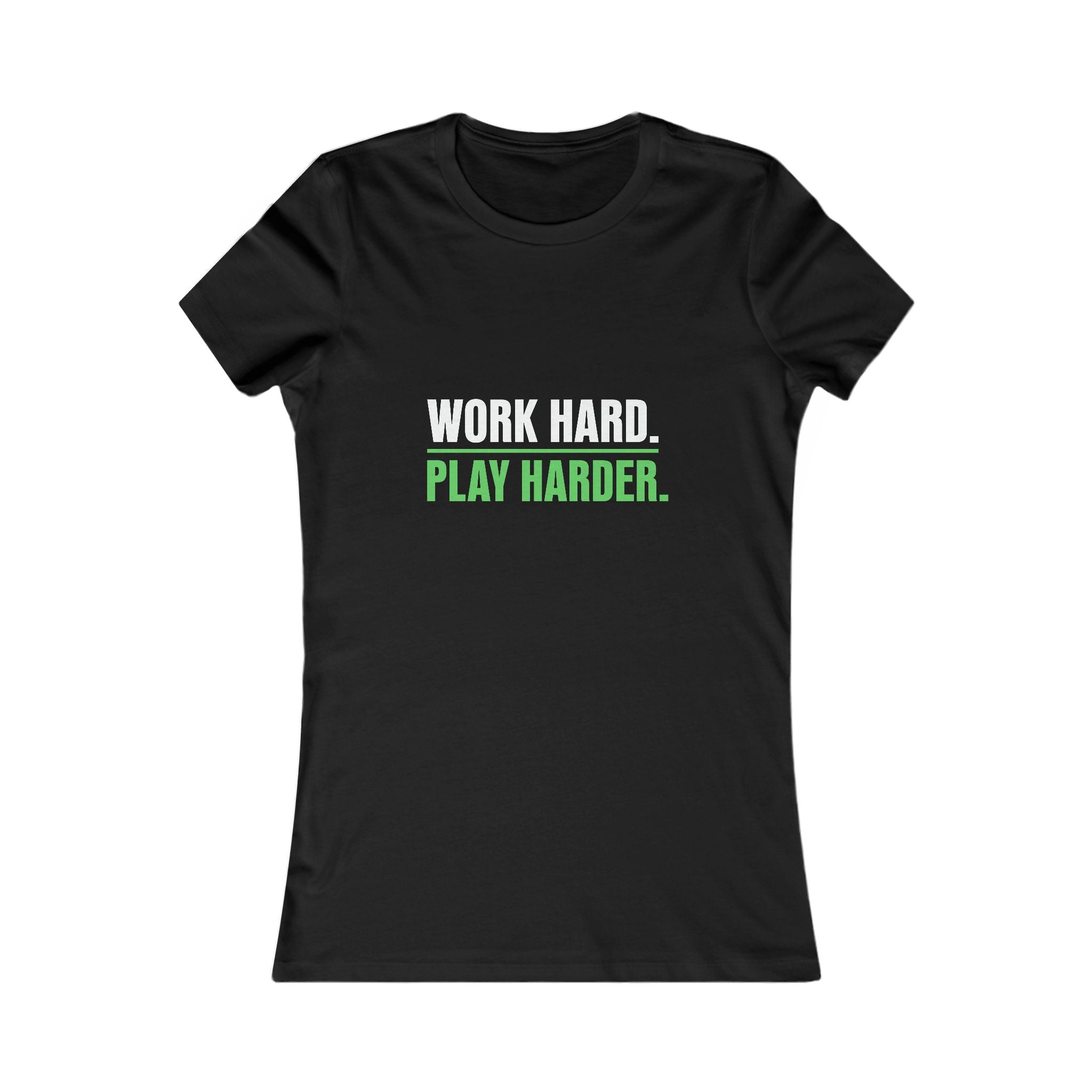 Work Hard Play Harder Women's Tee — Motivational Graphic Shirt