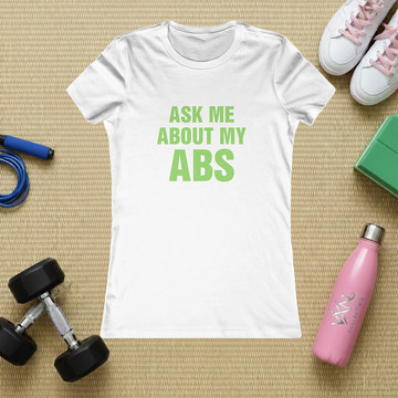 Ask Me About My Abs Women's Tee — Funny Gym Workout T-Shirt