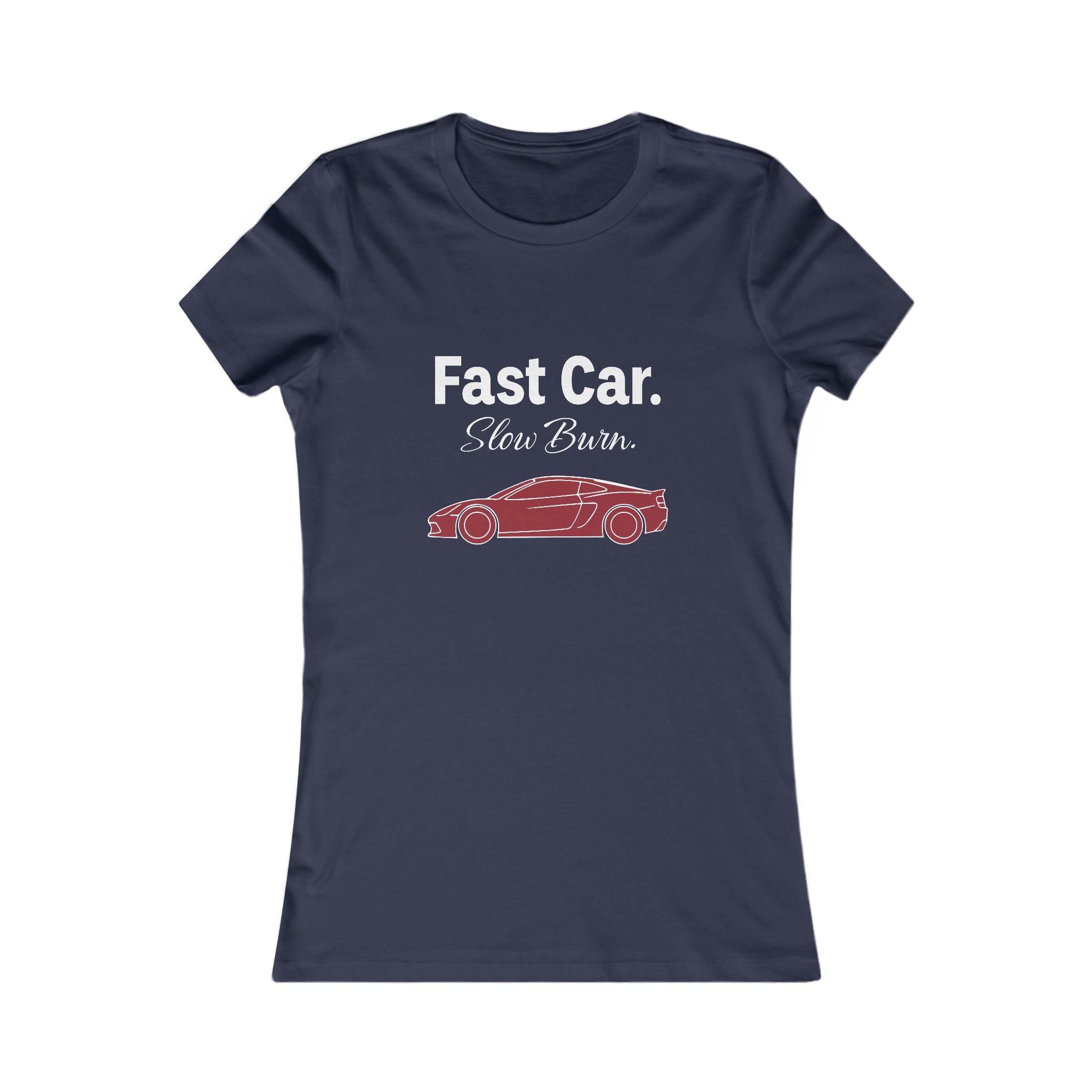 T-Shirt — "Fast Car. Slow Burn." Women's Racing Graphic Tee