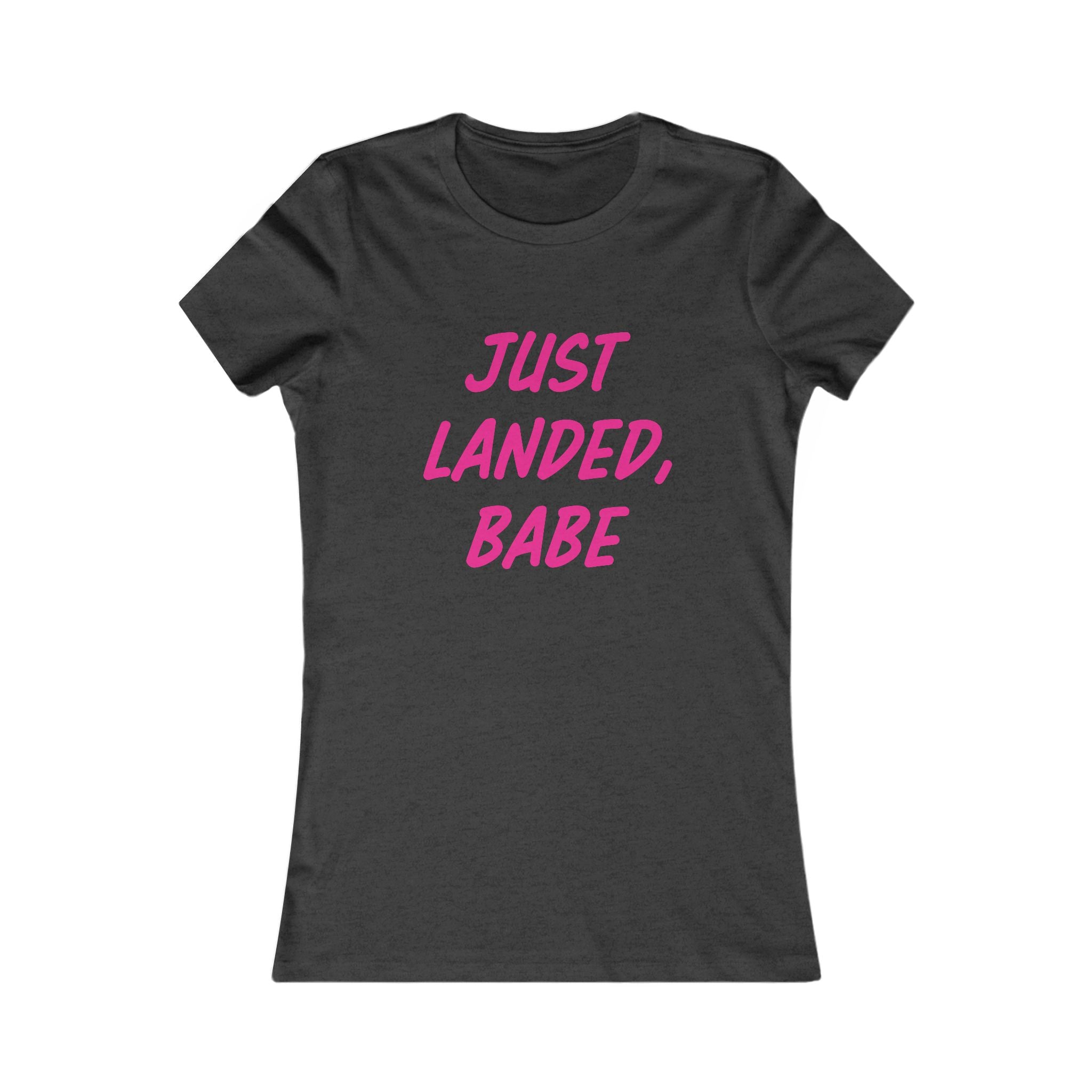 Just Landed, Babe Tee - Women's Travel & New Mom Announcement Shirt