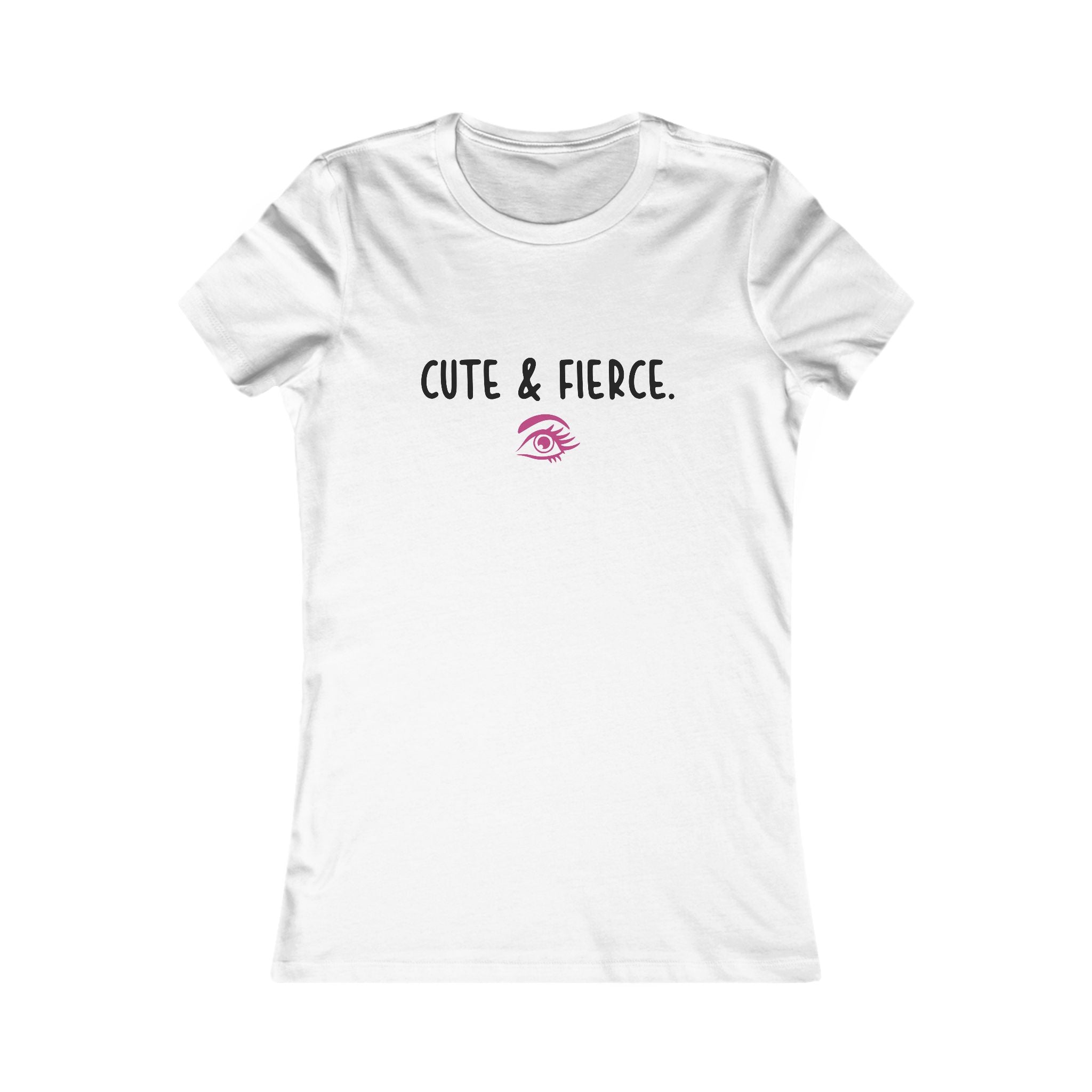 Cute & Fierce Women's Tee - Graphic Eye Feminine Casual Shirt