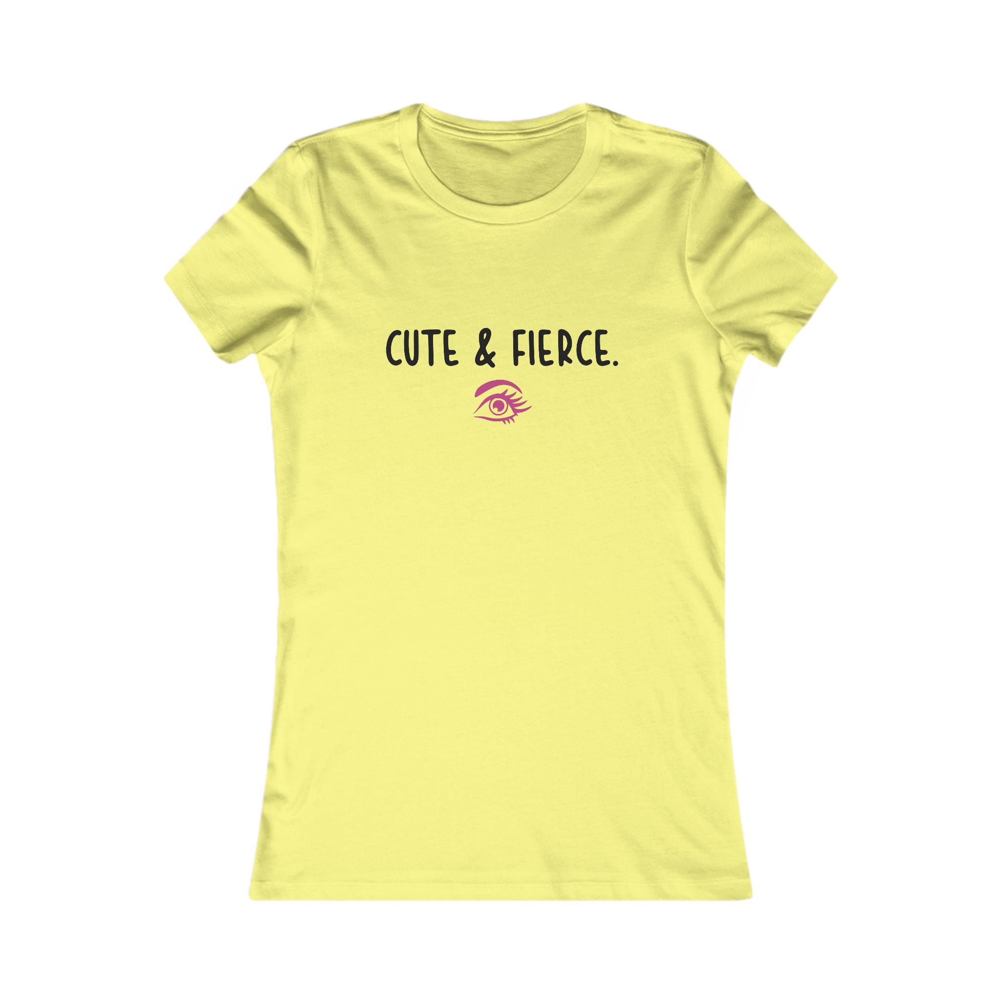 Cute & Fierce Women's Tee - Graphic Eye Feminine Casual Shirt