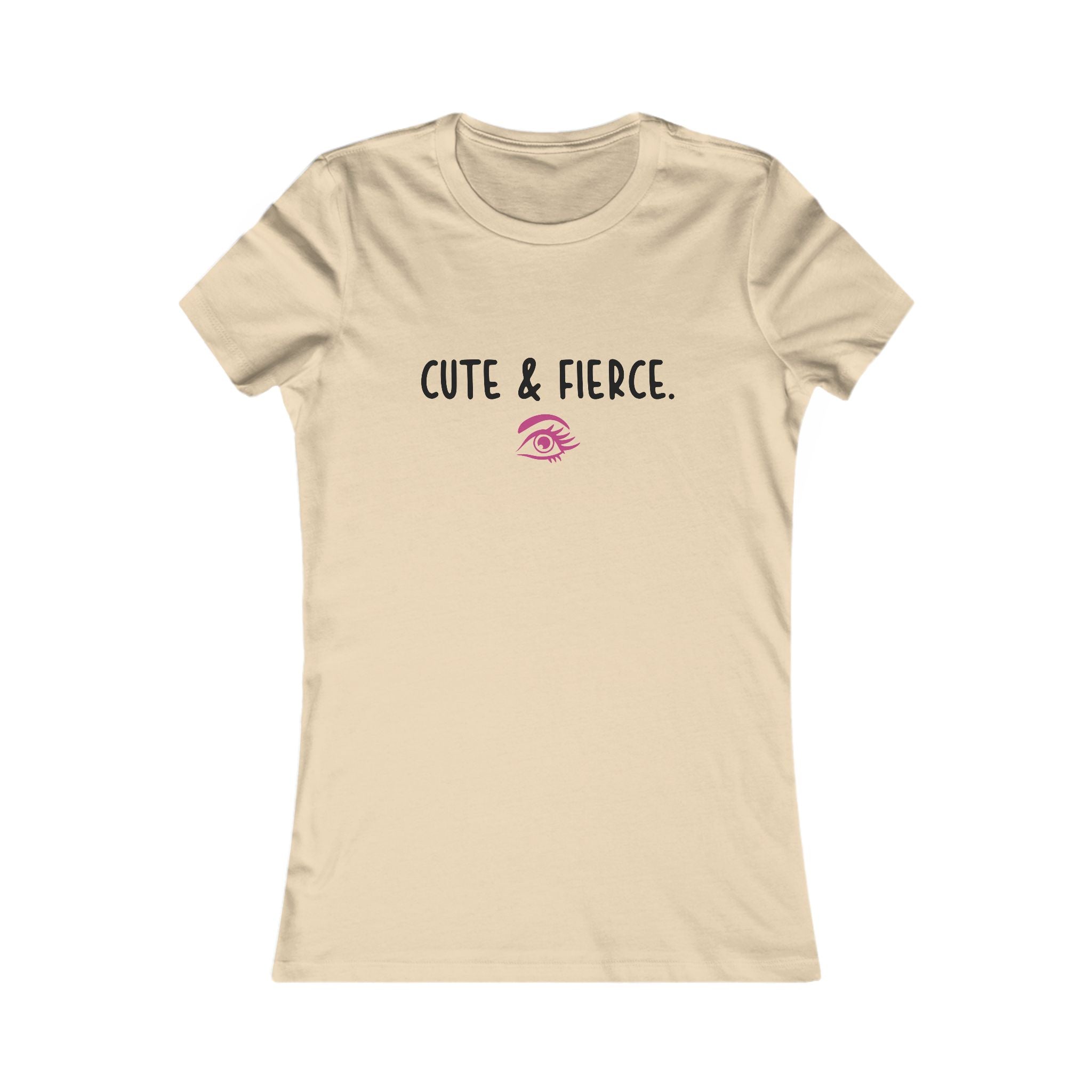 Cute & Fierce Women's Tee - Graphic Eye Feminine Casual Shirt