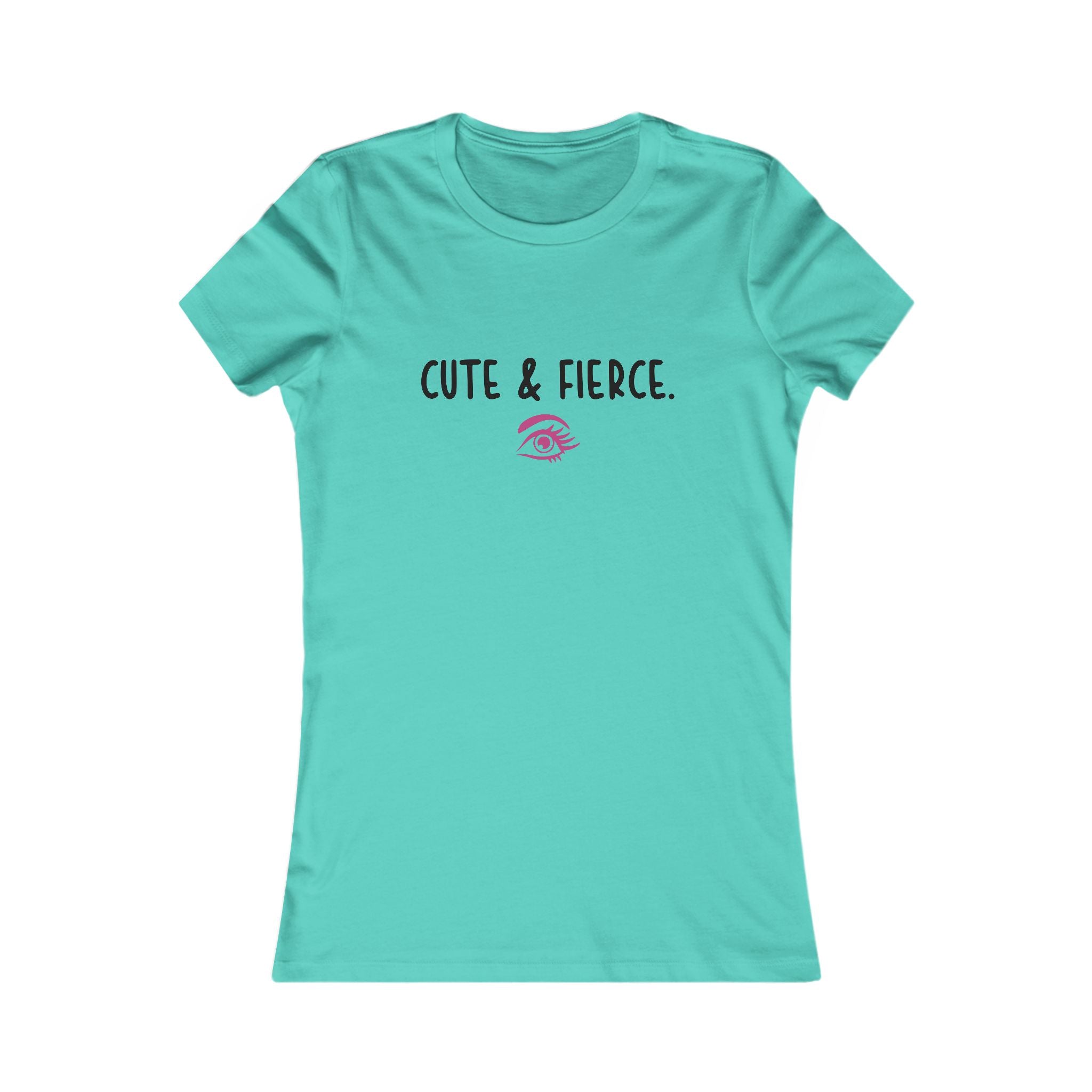 Cute & Fierce Women's Tee - Graphic Eye Feminine Casual Shirt
