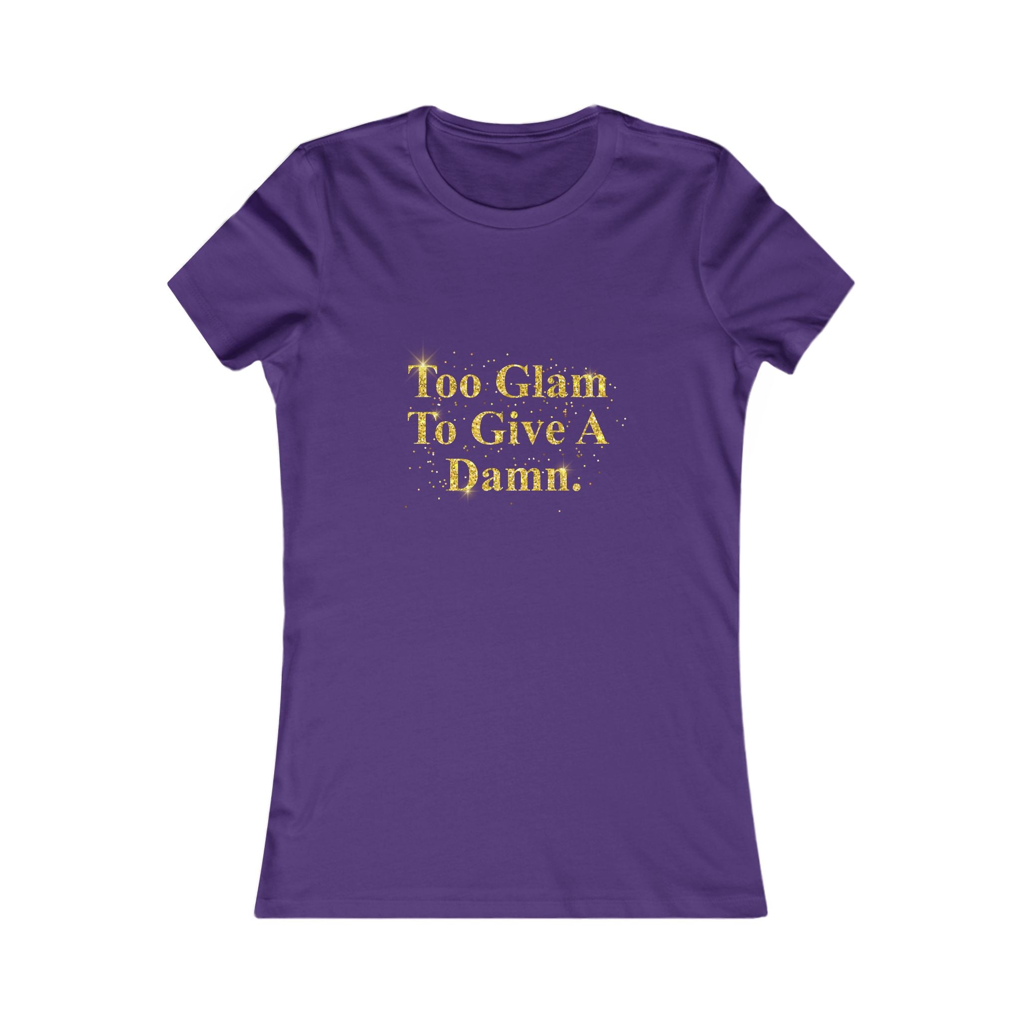 Women's Tee - "Too Glam To Give A Damn" Gold Glitter Graphic