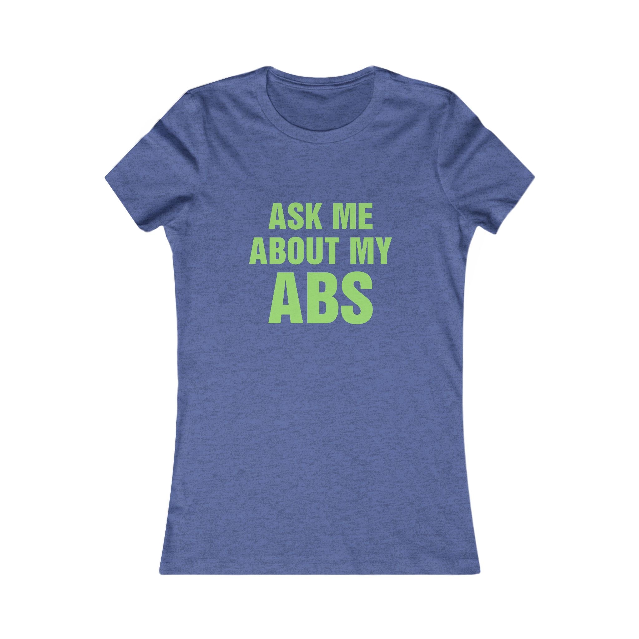 Ask Me About My Abs Women's Tee — Funny Gym Workout T-Shirt