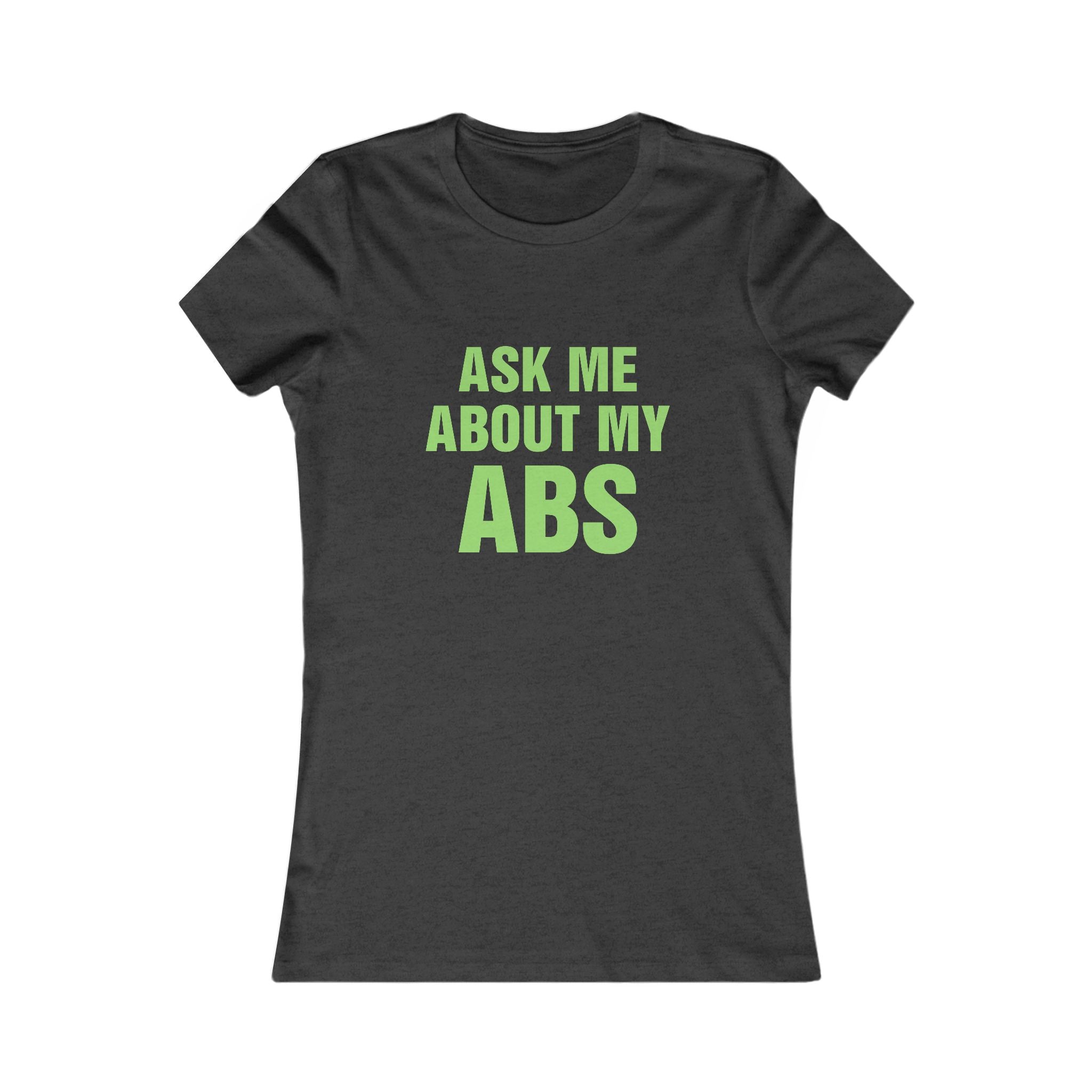 Ask Me About My Abs Women's Tee — Funny Gym Workout T-Shirt