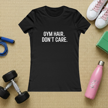 Gym Hair, Don't Care Women's Tee — Workout Graphic T-Shirt