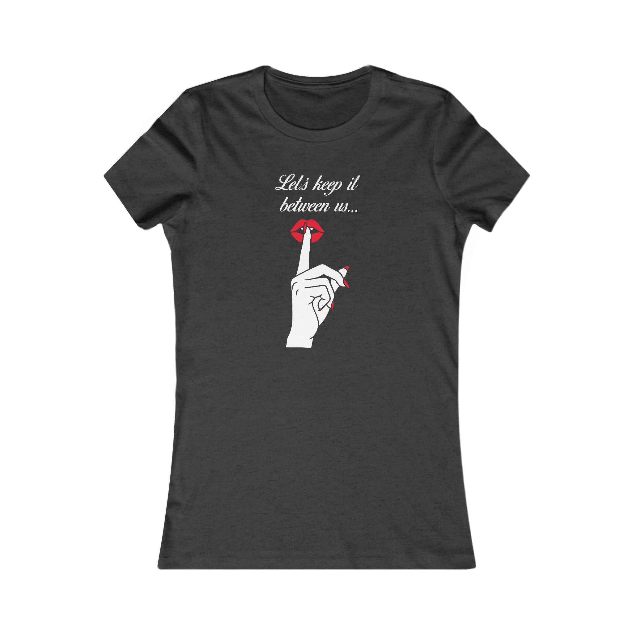 Women's Tee — "Let's Keep It Between Us" Secretive Finger-Shh Graphic Tee