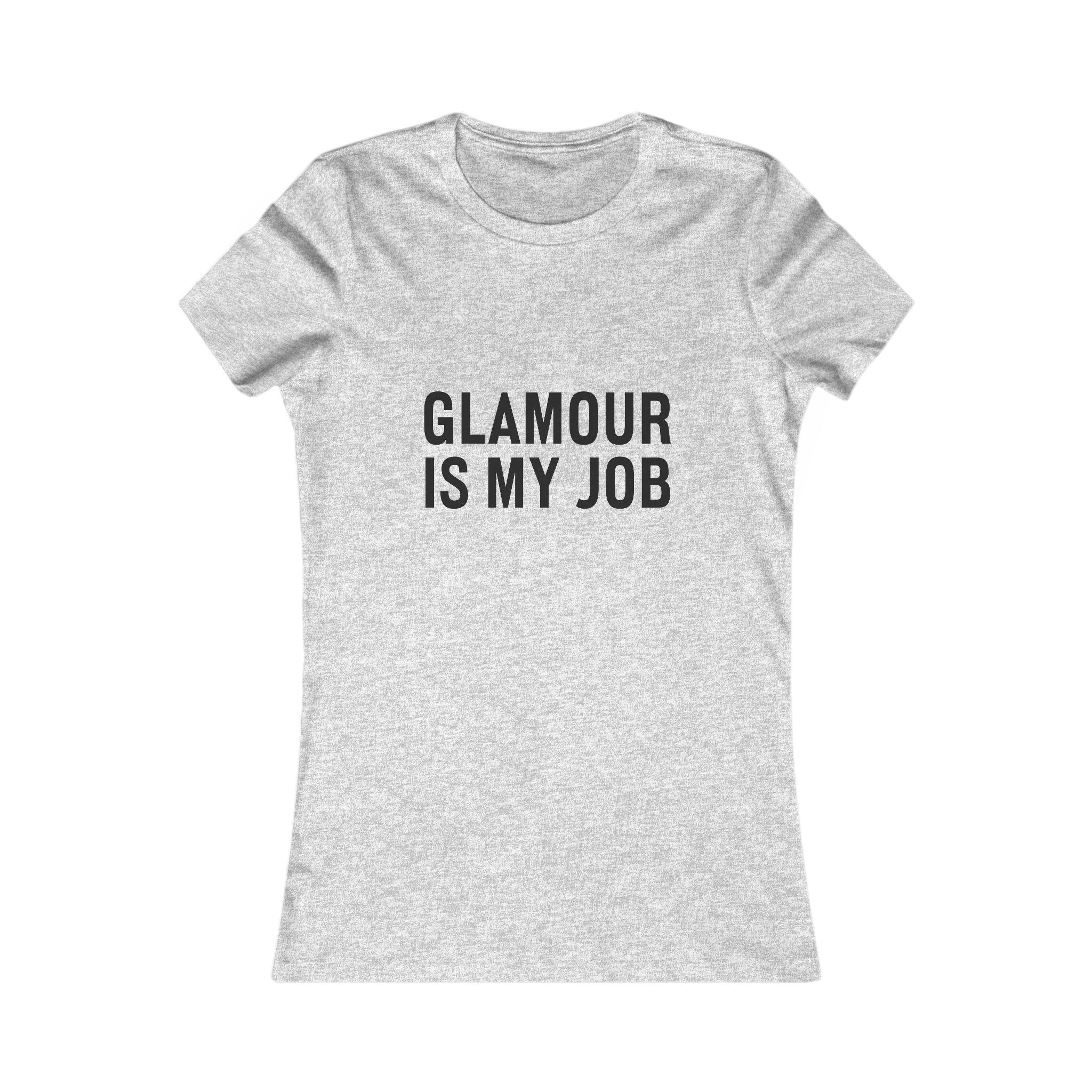 Glamour Is My Job Women's Tee