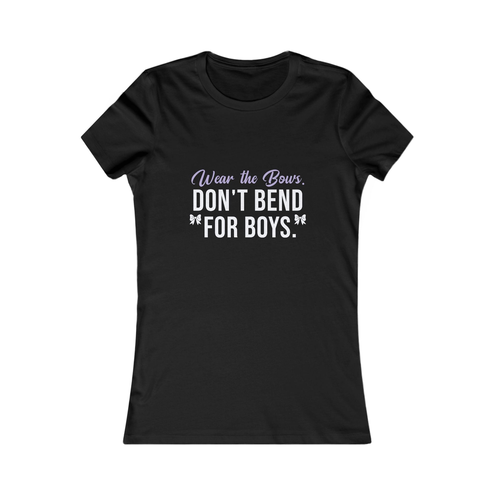 Women's Tee - "Wear the Bows, Don't Bend for Boys" Feminist Graphic Shirt