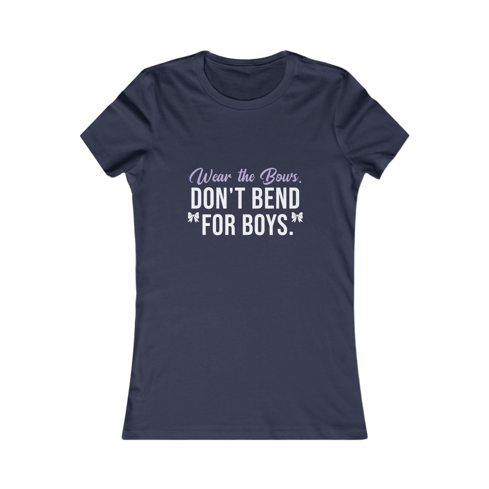 Women's Tee - "Wear the Bows, Don't Bend for Boys" Feminist Graphic Shirt