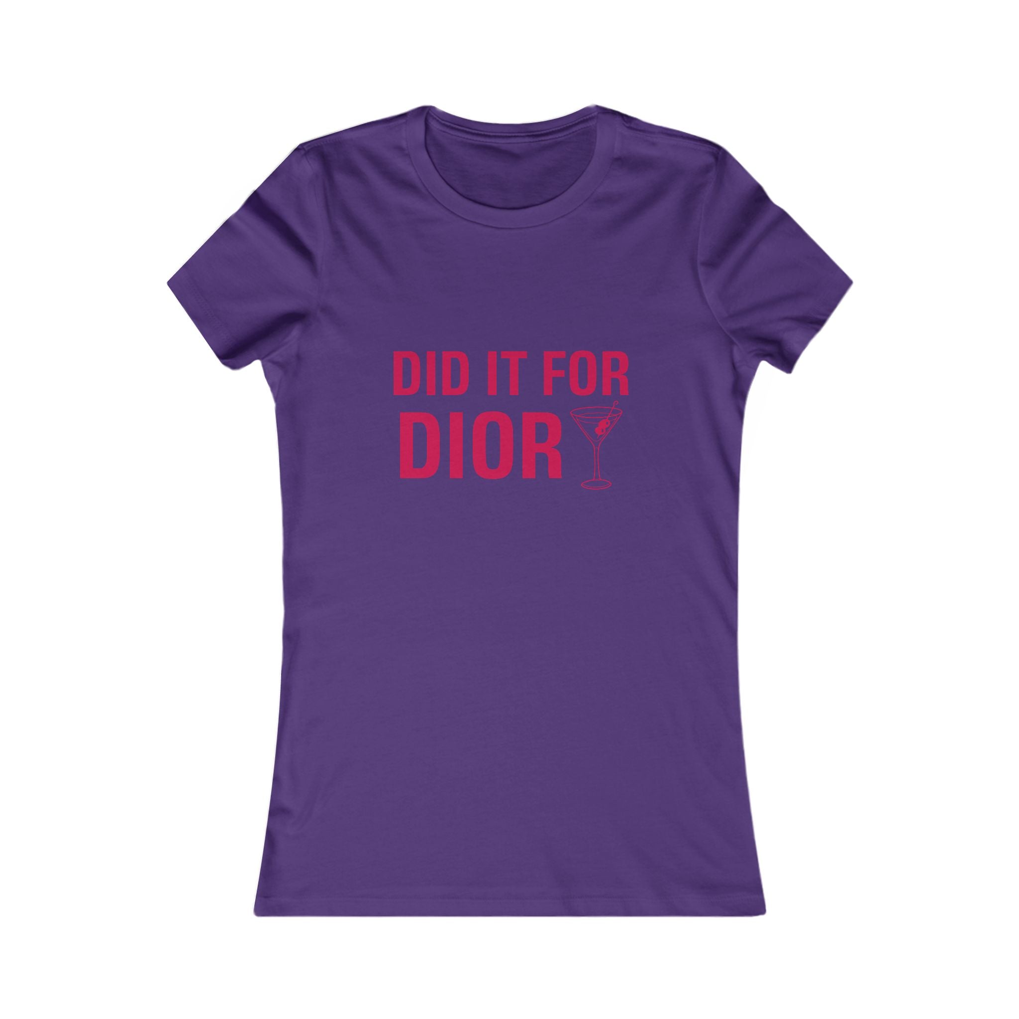 Did It For Dior Women's Tee - Funny Fashionista Cocktail Graphic Shirt