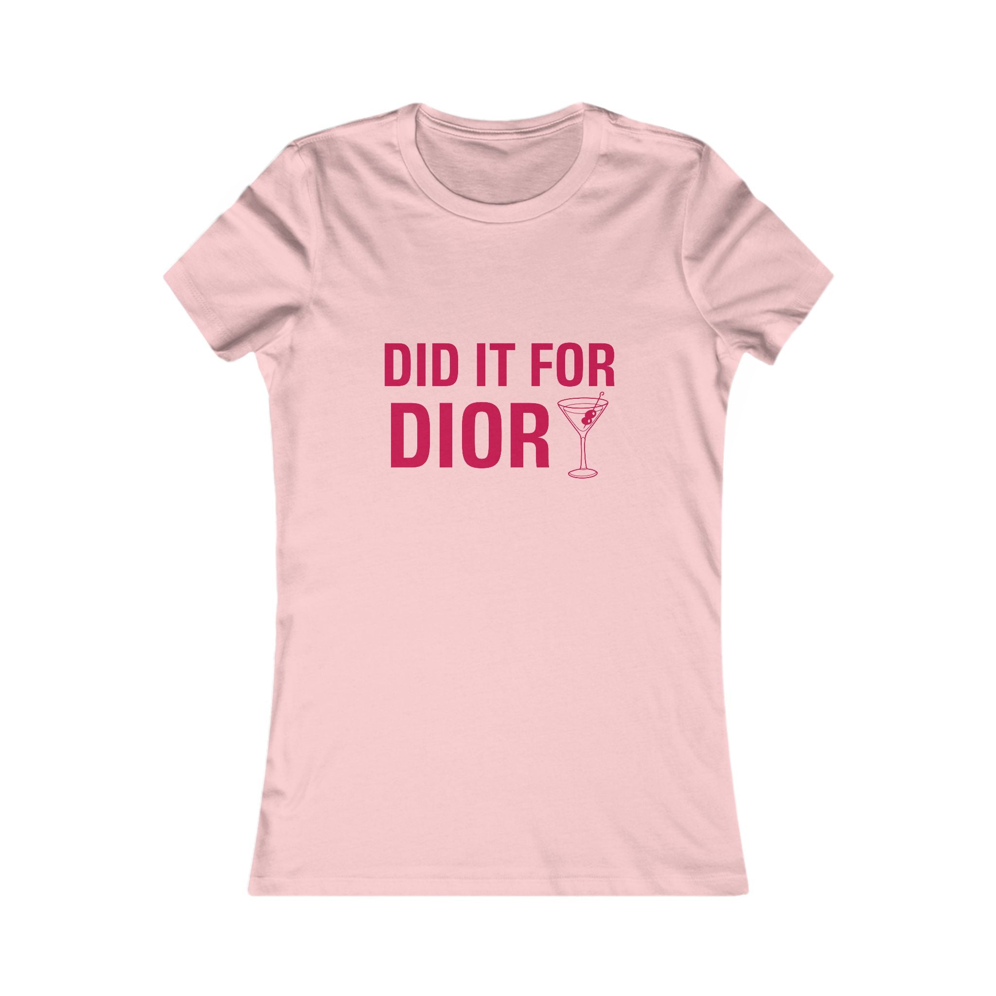 Did It For Dior Women's Tee - Funny Fashionista Cocktail Graphic Shirt