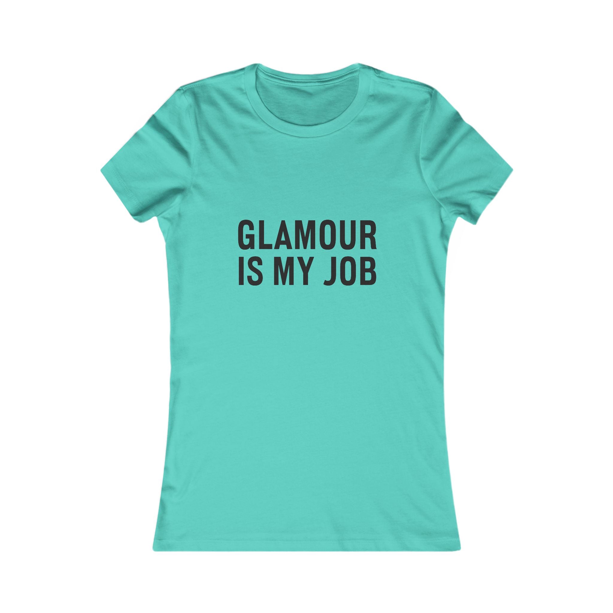 Glamour Is My Job Women's Tee