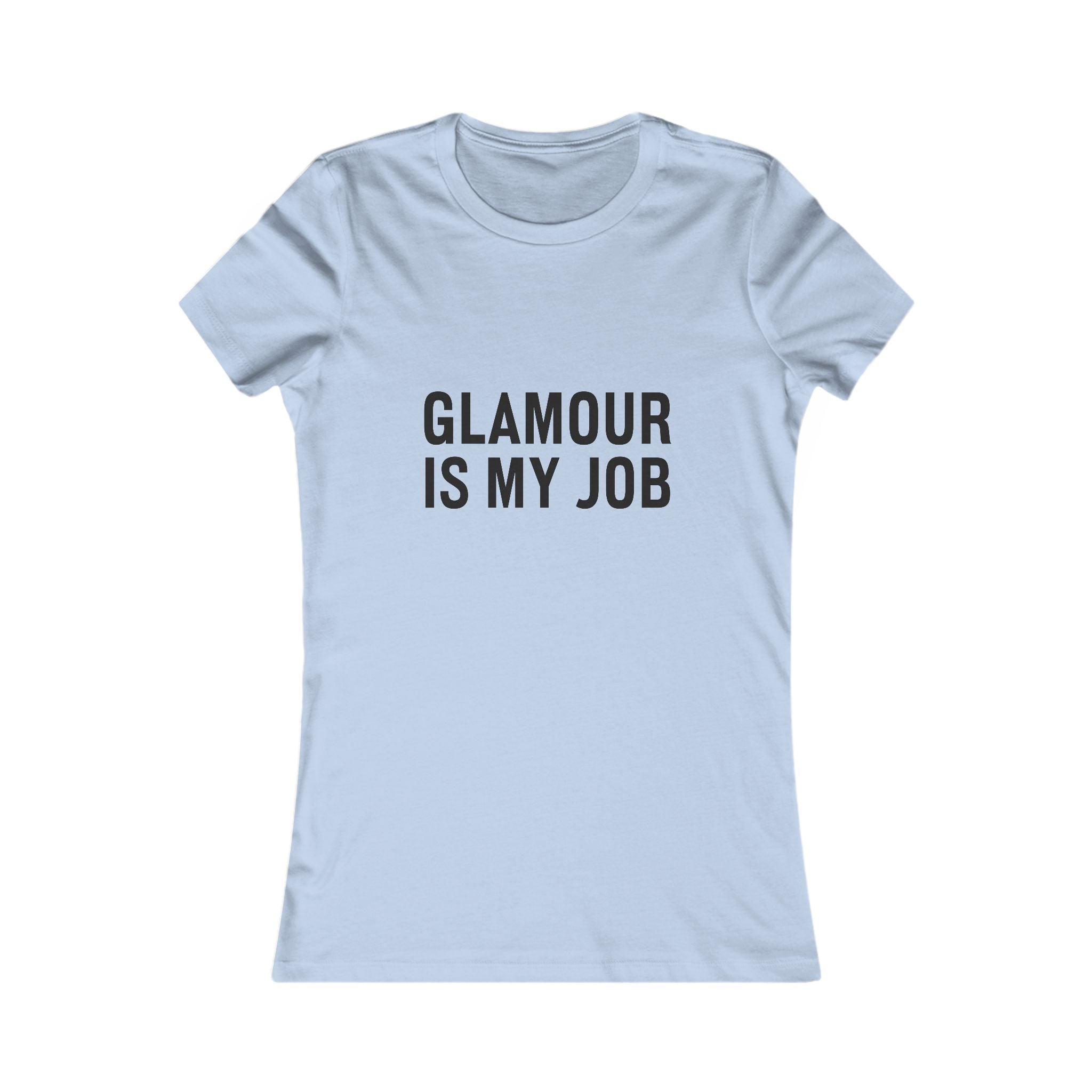 Glamour Is My Job Women's Tee