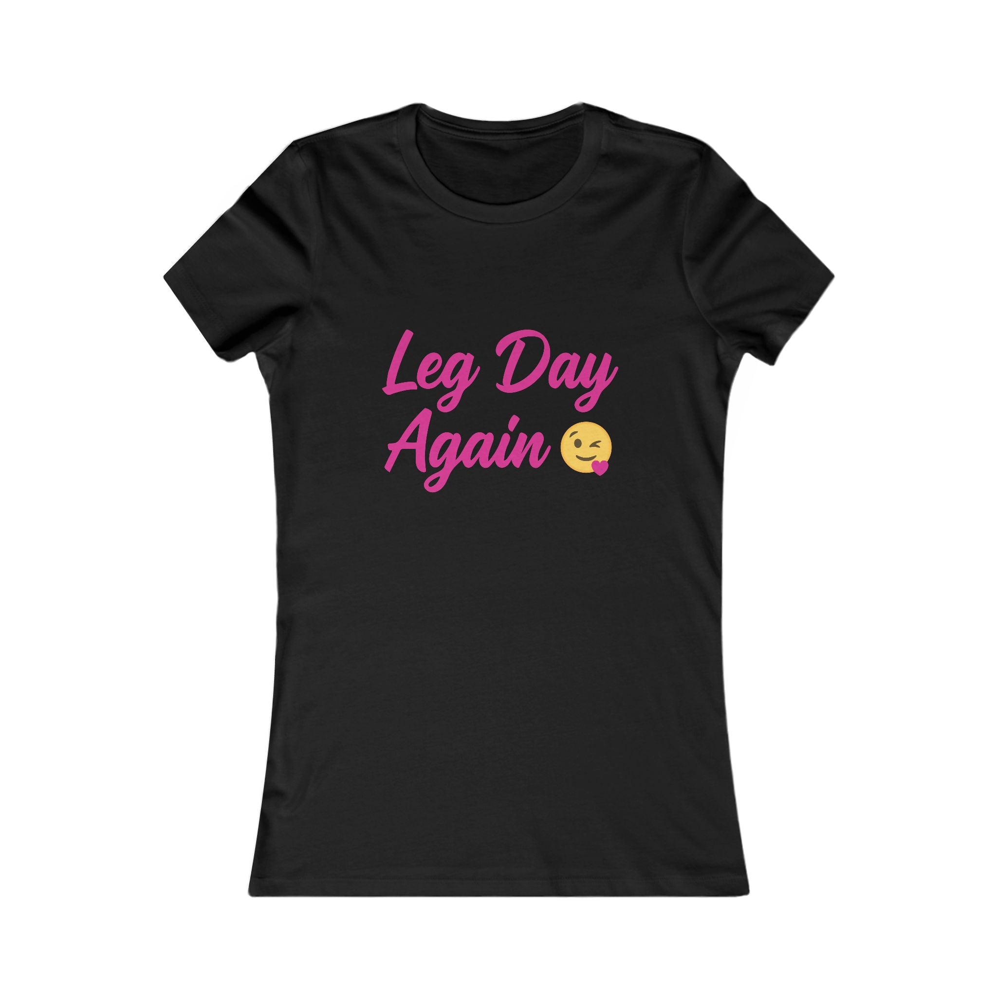 Leg Day Again  Women's Tee — Cute Fitness Workout Shirt