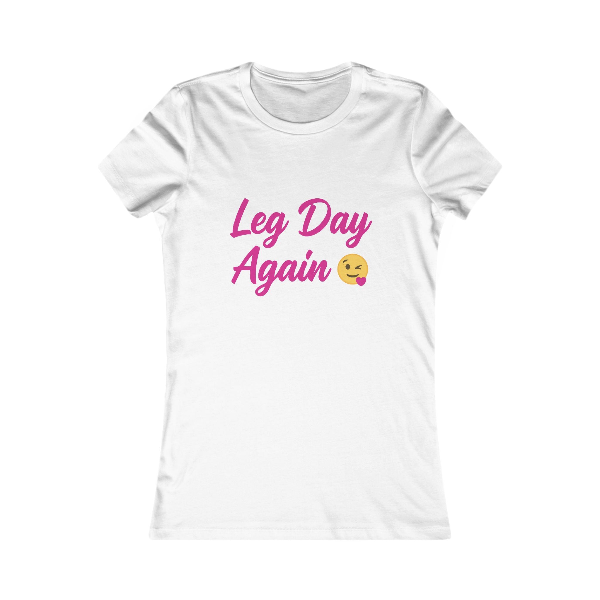 Leg Day Again  Women's Tee — Cute Fitness Workout Shirt