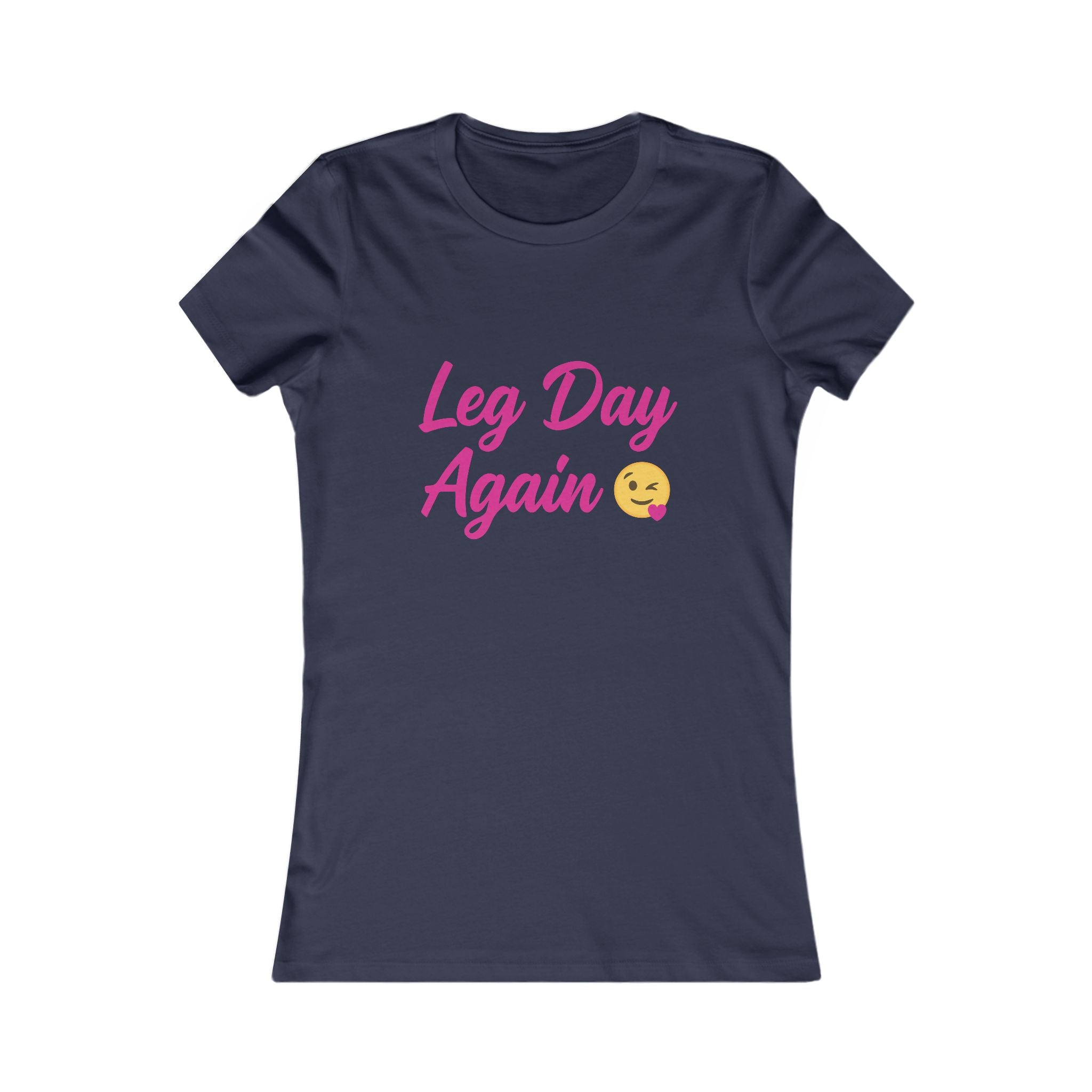Leg Day Again  Women's Tee — Cute Fitness Workout Shirt