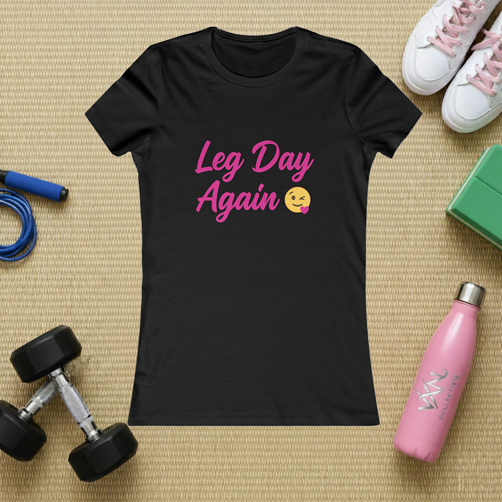 Leg Day Again  Women's Tee — Cute Fitness Workout Shirt