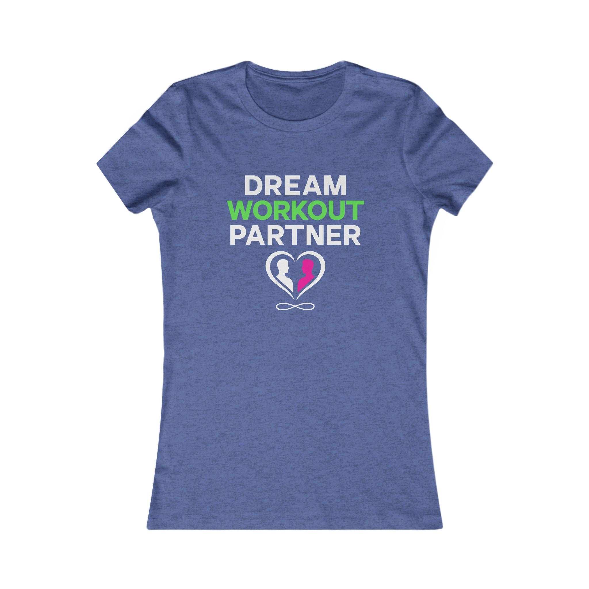 Dream Workout Partner T-Shirt — Women's Fitness Graphic Tee