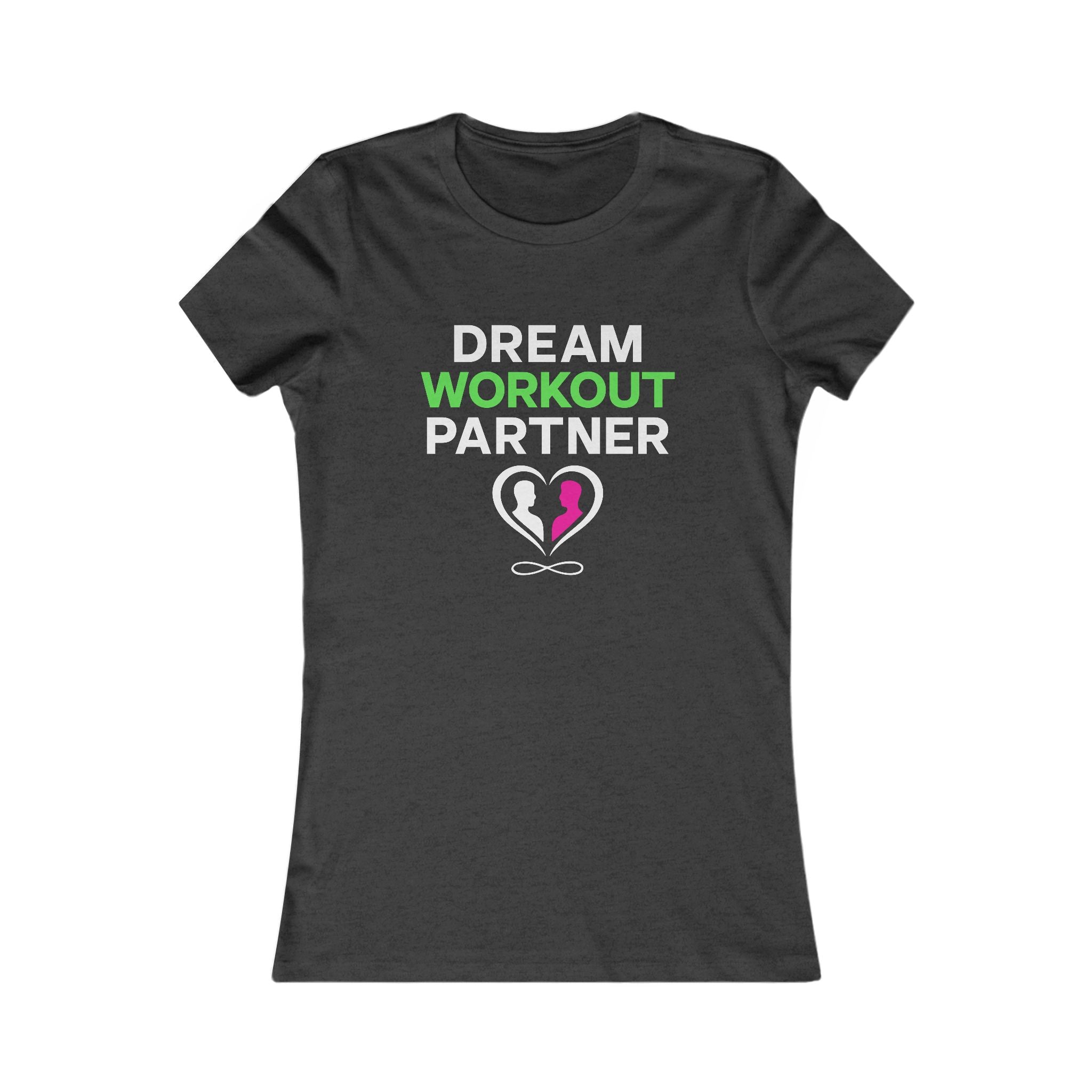 Dream Workout Partner T-Shirt — Women's Fitness Graphic Tee