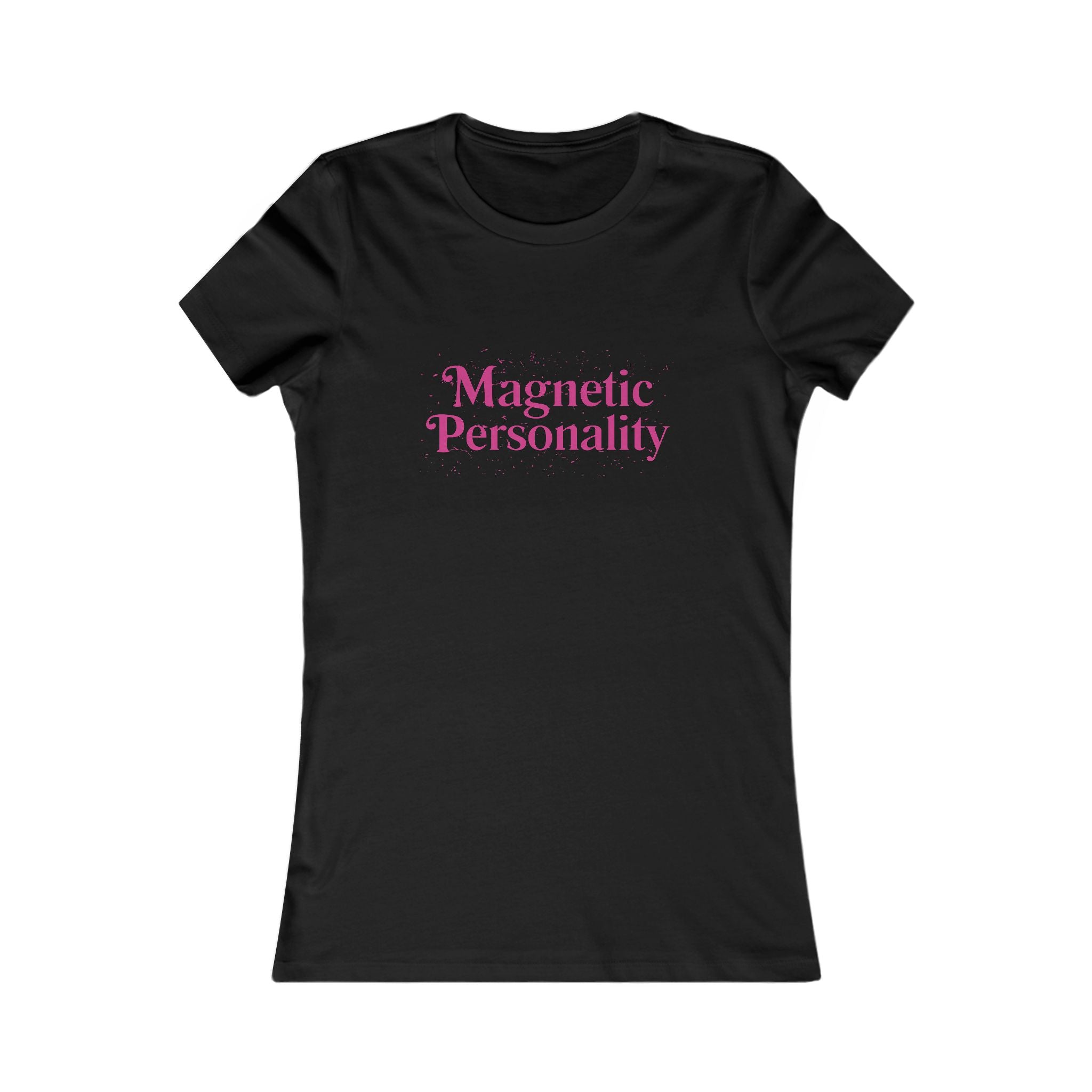 Magnetic Personality Women's Tee — Funny Feminine Graphic T-Shirt