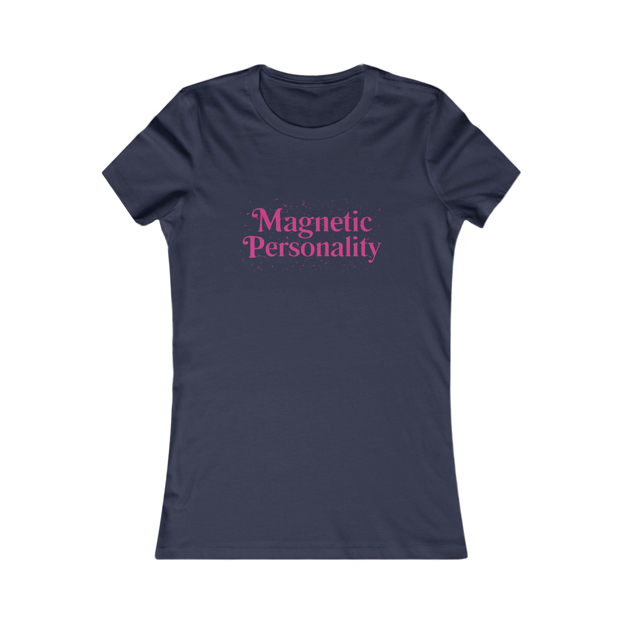 Magnetic Personality Women's Tee — Funny Feminine Graphic T-Shirt