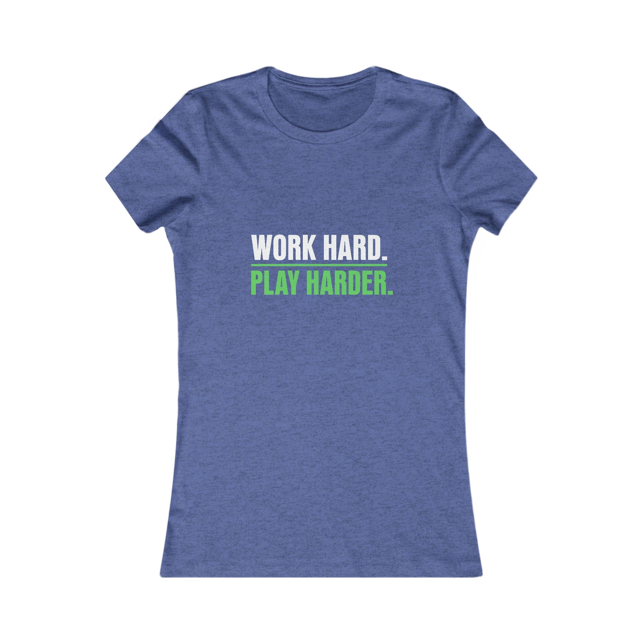 Work Hard Play Harder Women's Tee — Motivational Graphic Shirt