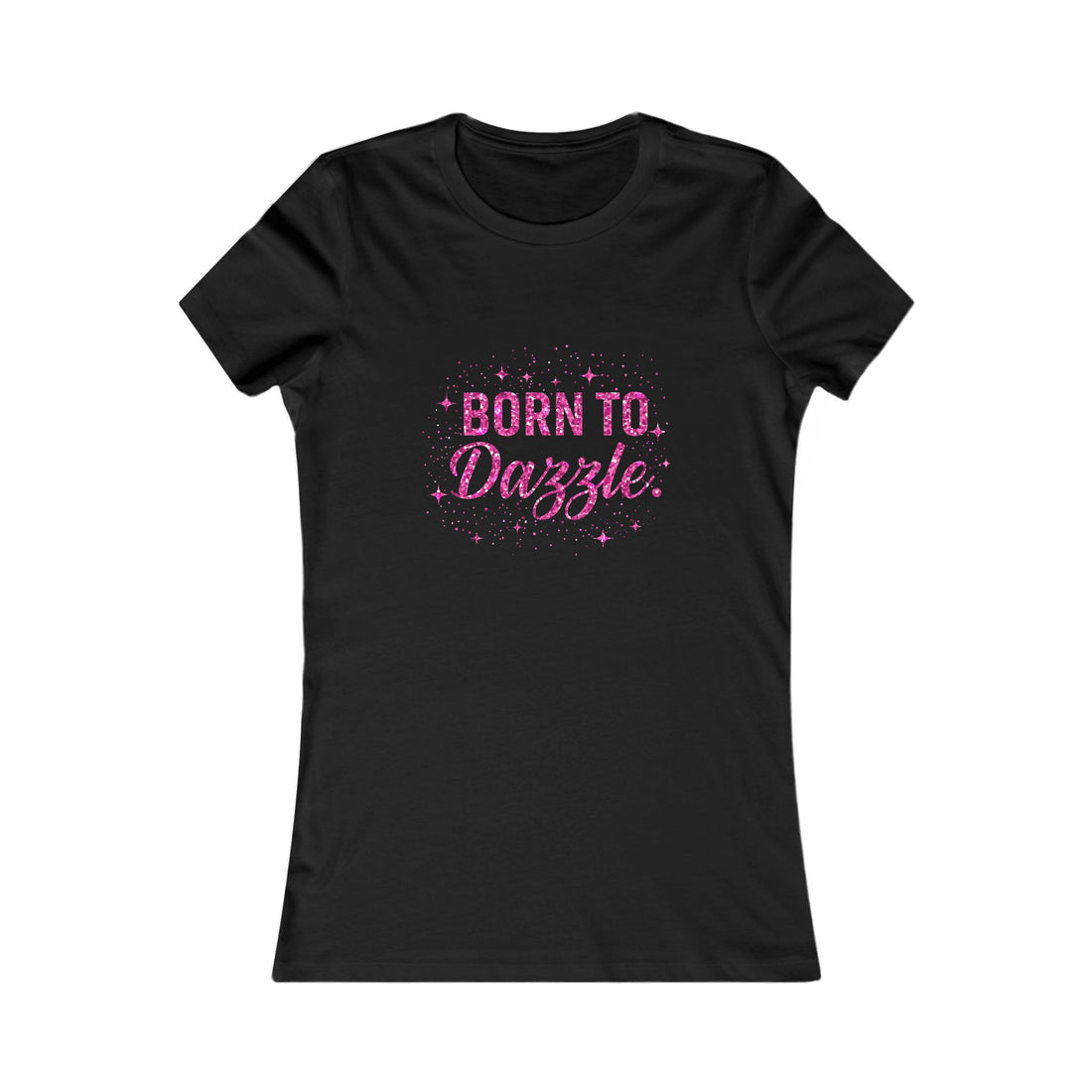 Born to Dazzle Women's Tee — Sparkle Graphic Shirt
