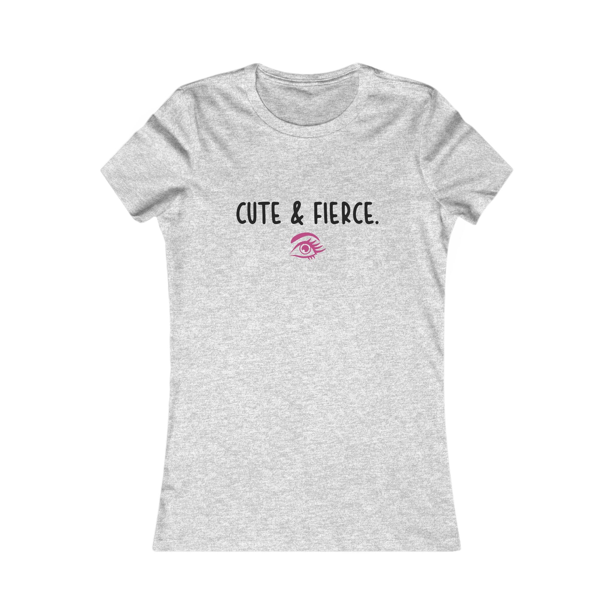Cute & Fierce Women's Tee - Graphic Eye Feminine Casual Shirt