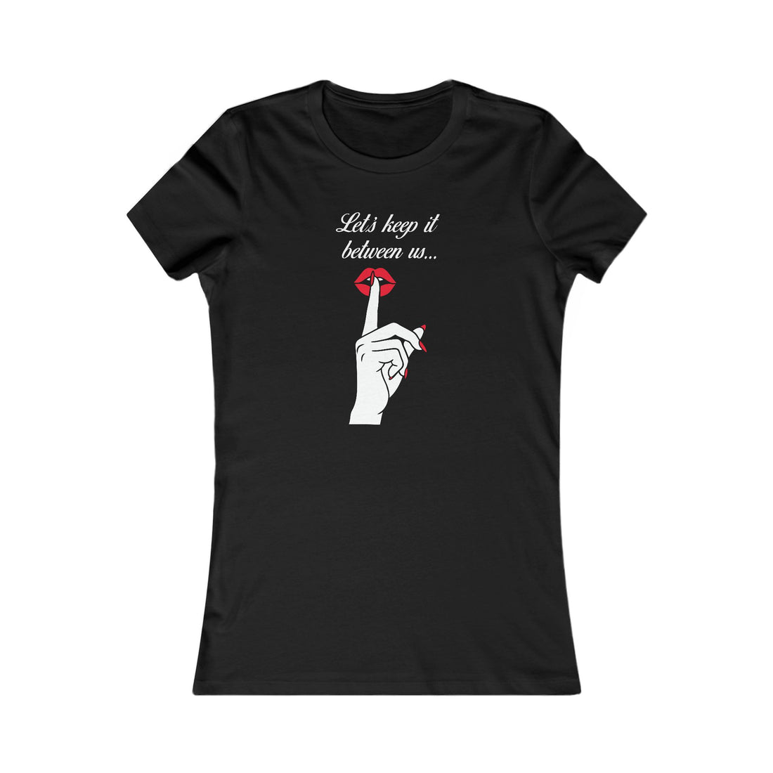 Women's Tee — "Let's Keep It Between Us" Secretive Finger-Shh Graphic Tee