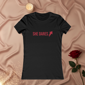 She Dares Women's Tee – Empowerment Graphic T-Shirt