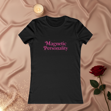 Magnetic Personality Women's Tee — Funny Feminine Graphic T-Shirt